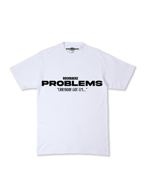 White “PROBLEMS” Shirt
